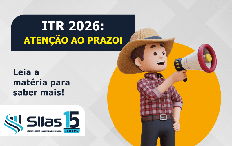 Silas Contabilidade alerta para o prazo de entrega do ITR 2026