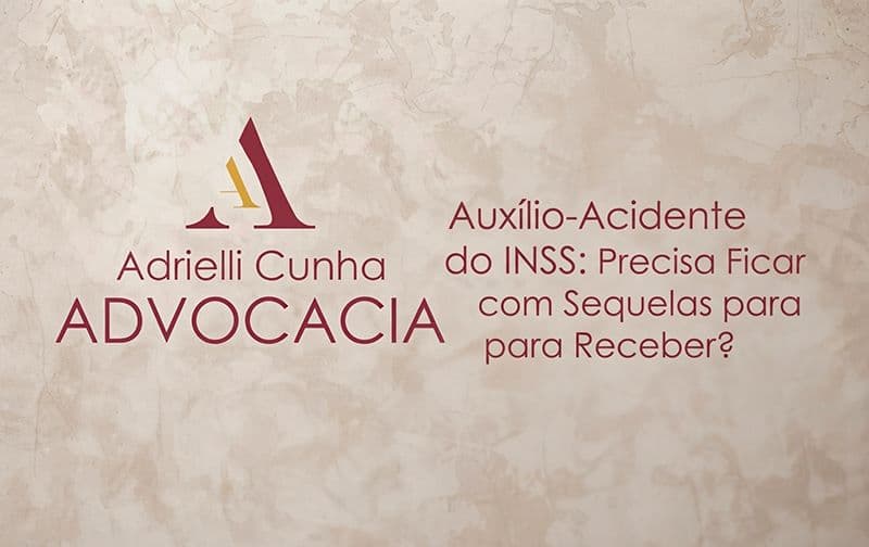 Auxílio-Acidente do INSS: Precisa Ficar com Sequelas para Receber?