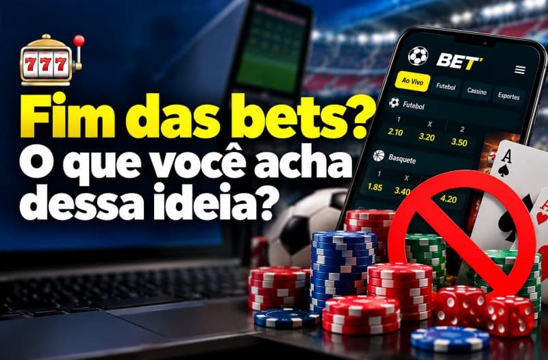 Governo anuncia proibição das bets no Brasil; veja o que muda