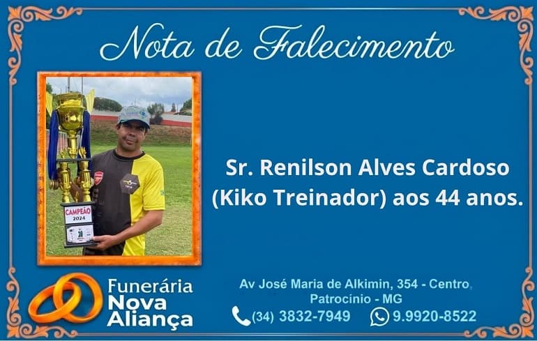 Nota de falecimento: Sr. Renilson Alves Cardoso (Kiko Treinador) aos 44 anos.