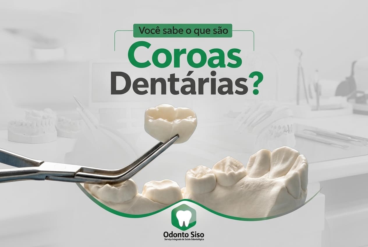 Odonto Siso explica, quando as coroas dentárias são indicadas