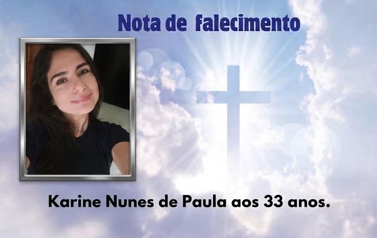 Nota de falecimento: Karine Nunes de Paula aos 33 anos.