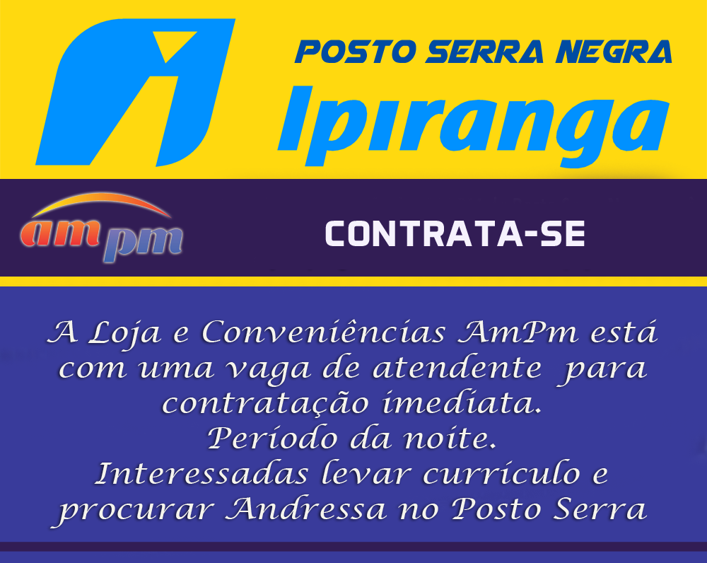 Vaga de emprego Loja AM & PM do Posto Serra Negra